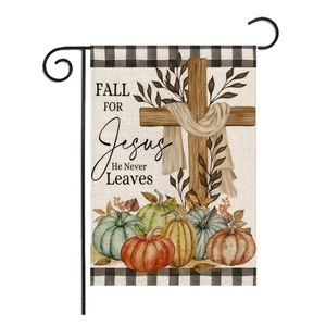 Fall For Jesus He Never Leaves Garden Flag Autumn Cross Pumpkin Harvest